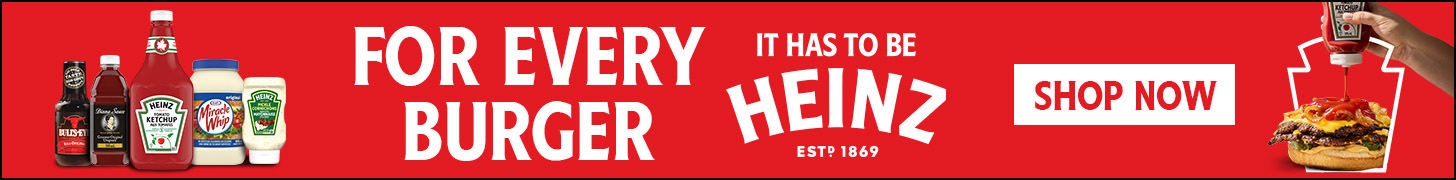 Sponsored FOR EVERY BURGER IT HAS TO BE HEINZ